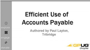 explore engage elevate Efficient Use of Accounts Payable