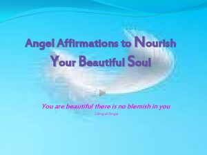 Angel Affirmations to Nourish Your Beautiful Soul You