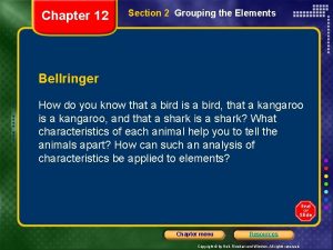Chapter 12 Section 2 Grouping the Elements Bellringer