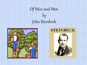 Of Mice and Men by John Steinbeck Born