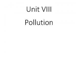 Unit VIII Pollution Air Pollution Atmospheric Structure Essentially