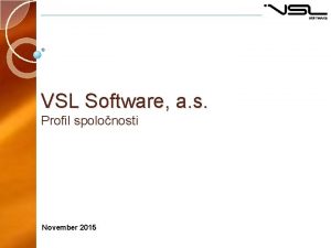 VSL Software a s Profil spolonosti November 2015