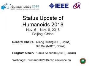 Status Update of Humanoids 2018 Nov 6 Nov