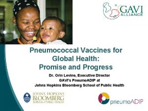 Pneumococcal Vaccines for Global Health Promise and Progress