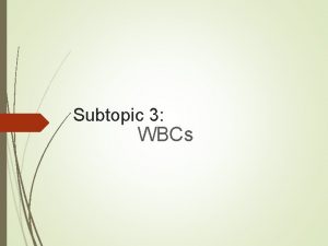 Subtopic 3 WBCs RBC and WBC Mc Connell