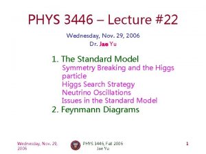 PHYS 3446 Lecture 22 Wednesday Nov 29 2006