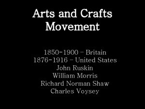 Arts and Crafts Movement 1850 1900 Britain 1876