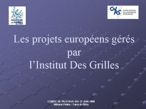 Les projets europens grs par lInstitut Des Grilles