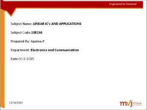 Subject Name LINEAR ICs AND APPLICATIONS Subject Code