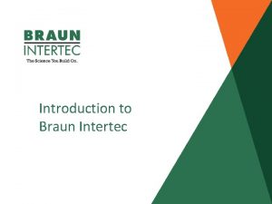 Introduction to Braun Intertec What we do Braun