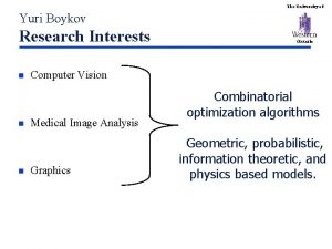 The University of Yuri Boykov Research Interests n