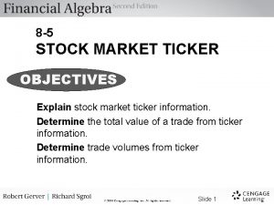 8 5 STOCK MARKET TICKER OBJECTIVES Explain stock