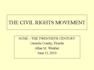 THE CIVIL RIGHTS MOVEMENT NCHE THE TWENTIETH CENTURY