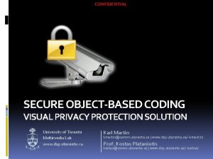 CONFIDENTIAL SECURE OBJECTBASED CODING VISUAL PRIVACY PROTECTION SOLUTION