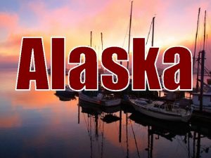 Name Alaska originates from an aleutian word Alyeshka