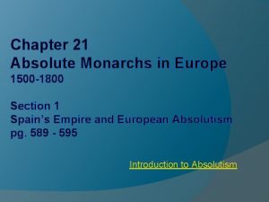 Chapter 21 Absolute Monarchs in Europe 1500 1800