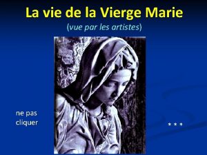 La vie de la Vierge Marie vue par