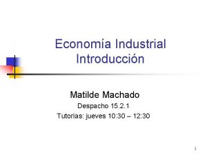 Economa Industrial Introduccin Matilde Machado Despacho 15 2