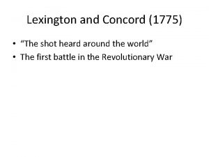 Lexington and Concord 1775 The shot heard around