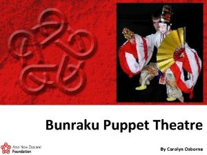 STRATEGIC PLAN 2013 Bunraku Puppet Theatre By Carolyn