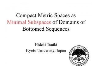 Compact Metric Spaces as Minimal Subspaces of Domains