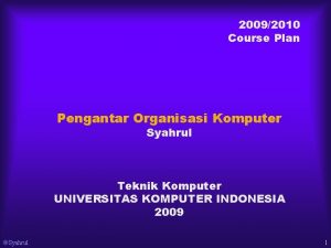 20092010 Course Plan Pengantar Organisasi Komputer Syahrul Teknik
