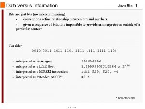 Data versus Information Java Bits 1 Bits are