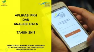 APLIKASI PKH DAN ANALISIS DATA TAHUN 2018 DIREKTORAT