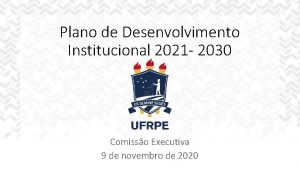Plano de Desenvolvimento Institucional 2021 2030 Comisso Executiva