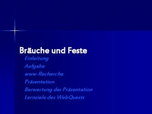 Bruche und Feste Einleitung Aufgabe wwwRecherche Prsentation Berwertung