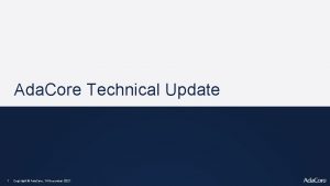 Ada Core Technical Update 1 Copyright Ada Core