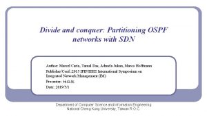 Divide and conquer Partitioning OSPF networks with SDN