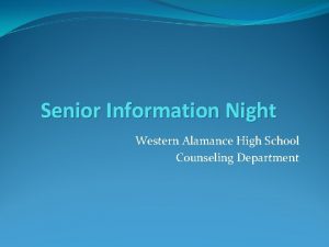 Senior Information Night Western Alamance High School Counseling