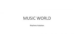 MUSIC WORLD Rhythmic Notation Father Whole Note Walks