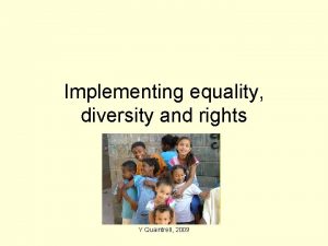 Implementing equality diversity and rights Y Quaintrell 2009