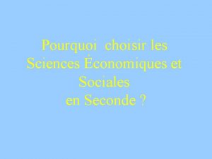Pourquoi choisir les Sciences conomiques et Sociales en