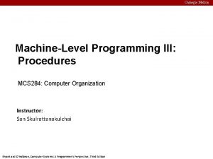 Carnegie Mellon MachineLevel Programming III Procedures MCS 284