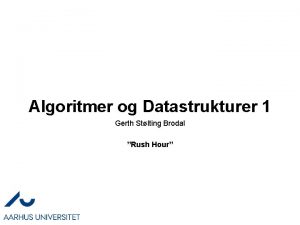 Algoritmer og Datastrukturer 1 Gerth Stlting Brodal Rush