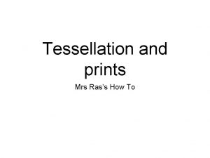 Tessellation and prints Mrs Rass How To Open