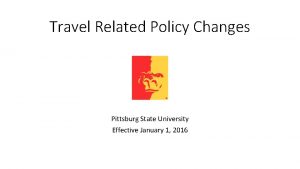 Travel Related Policy Changes Pittsburg State University Effective