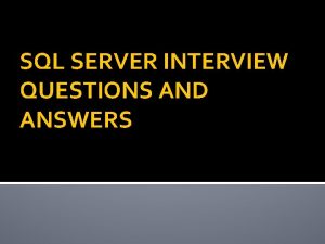 SQL SERVER INTERVIEW QUESTIONS AND ANSWERS SQL SERVER