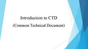 Introduction to CTD Common Technical Document Table of