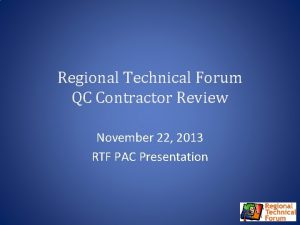 Regional Technical Forum QC Contractor Review November 22