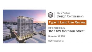 City of Portland Design Commission Type III Land