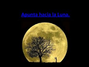 Apunta hacia la Luna Apunta hacia la luna