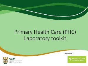 Primary Health Care PHC Laboratory toolkit Session 2