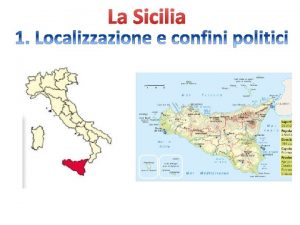 La Sicilia La Sicilia la regione italiana con