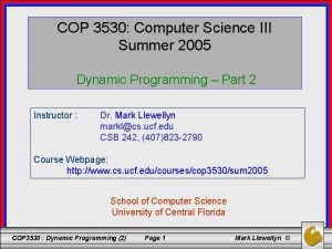 COP 3530 Computer Science III Summer 2005 Dynamic