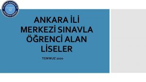 ANKARA L MERKEZ SINAVLA RENC ALAN LSELER TEMMUZ