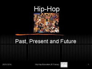 HipHop Past Present and Future 20211214 Hip Hop